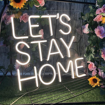 Let's stay at home Neon Signs - Custom LED Neon Signs - SiniSign.com