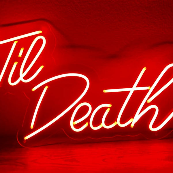 Till Death Custom Neon Sign